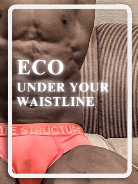 ECO under your waistline