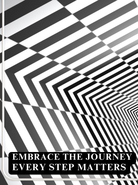 Embrace the Journey: Every Step Matters